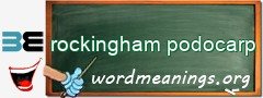 WordMeaning blackboard for rockingham podocarp